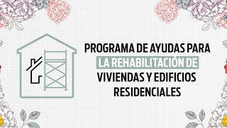 CAMPAÑA DE COMUNICACIÓN SOBRE AYUDAS PARA LA REHABILITACIÓN DE VIVIENDAS Y EDIFICIOS RESIDENCIALES [upl. by Ydwor]