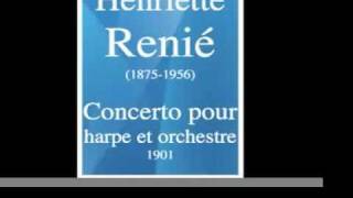 Henriette Renié 18751956  Concerto pour harpe et orchestre 1901 [upl. by Ayim]