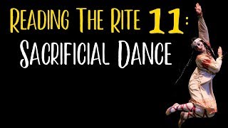 Reading the Rite 11 Sacrificial Dance COMPLETE [upl. by Gnoz]