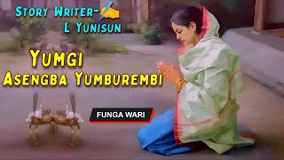 Yumgi Asengba Yumburembi  Manipuri Phunga Wari  Record🎤 Thoibi Keisham  Story✍️L Yunisun [upl. by Reine]