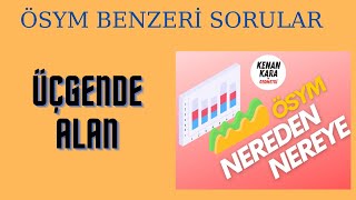 ÖSYM NEREDEN NEREYE  ÜÇGENDE ALAN  ÖSYM BENZERİ SORULAR [upl. by Francine]