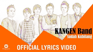 KANGEN BAND  Sudah Kubilang Official Lyric Video [upl. by Dadivitan543]