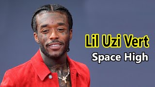 Lil Uzi Vert – Space High Lyrics [upl. by Aiotal592]