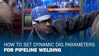 How to Set Dynamic DIG Parameters for Pipeline Welding [upl. by Aneg297]