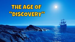 The Age of Discovery A Complete Overview [upl. by Mauralia976]