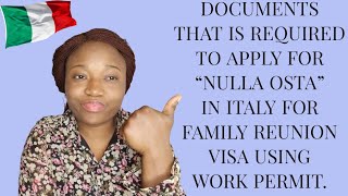 REQUIREMENTS TO APPLY FOR NULLA OSTA IN ITALY FOR FAMILY REUNION USING WORK PERMITMOVING TO ITALY [upl. by Htes]