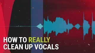 How to REALLY Clean Vocals in Your Mixes 5 Tips [upl. by Florida]