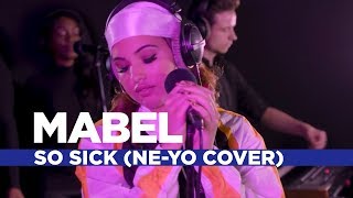 Mabel  So Sick NeYo Cover Capital Live Session [upl. by Patterman]