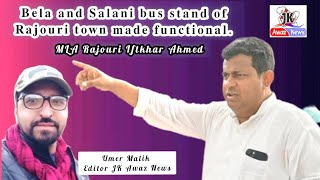 Bela amp Salani Bus Stand of Rajouri Town made Functional  Face 2 Face With MLA Rajouri Iftkhar Ahmed [upl. by Raynah]