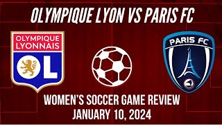 Olympique Lyon vs Paris FC Women’s Soccer Game Review January 10 2024 [upl. by Cogn]