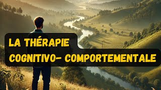 LA THÉRAPIE COGNITIVO COMPORTEMENTALE LA TCC [upl. by Rebme]