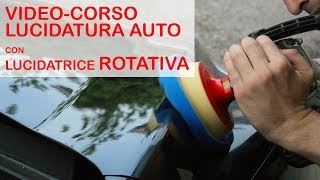 Video corso lucidatura auto detailing con lucidatrice rotativa [upl. by Assanav]