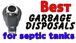 Best Garbage Disposals for Septic Tanks [upl. by Landre]