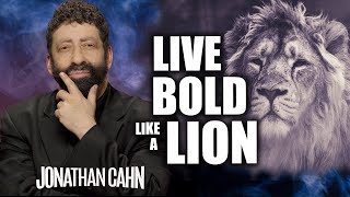 How to Live Bold as a Lion in the End Times  Jonathan Cahn Sermon [upl. by Crim316]