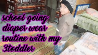 school going diaper wear routine with my 3toddler [upl. by Fante]