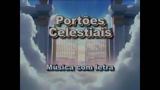 Portões Celestiaiss Rose Nascimento Música com letra [upl. by Weisbart919]