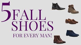 5 Fall Shoes For Every Man [upl. by Atnoled]