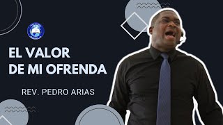 🔥Culto Dominical🔥 El Valor de mi Ofrenda  Pastor Pedro Arias Mensaje [upl. by Asiel]