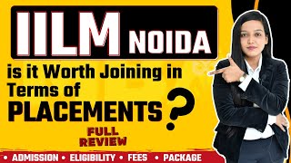 IILM Noida  Admission  Eligibility  Exam  Fees  Cutoff  Ranking  Full Review [upl. by Danyluk]