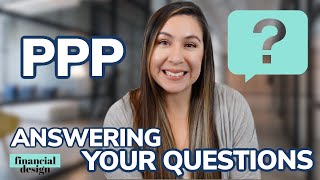 Answering YOUR PPP Questions [upl. by Dripps]