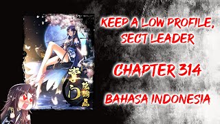 Keep a Low Profile Sect Leader  Chapter 314   Bahasa Indonesia [upl. by Tilagram]