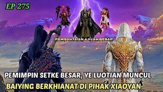 BATTLE THROUGH THE HEAVENS EP 275 SUB INDO • YE LUOTIAN MEMBANTAI SEMUA ORANG [upl. by Akahc]