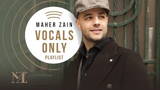 Maher Zain Full Album  Vocals Only  2024  Live Stream [upl. by Eixirt913]