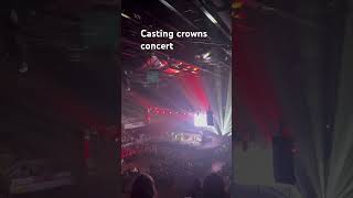 Casting crowns concertCastingCrownsOfficial [upl. by Yvonne]