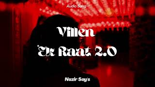 Villen  Ek Raat 2O  Audio Song  Nazir Says [upl. by Nauqal]