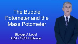 A Level Biology Revision quotThe Bubble Potometer and the Mass Potometerquot [upl. by Marlena215]