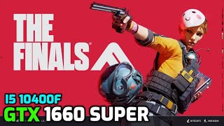 The Finals  GTX 1660 Super  i5 10400f  Benchmark [upl. by Romanas385]