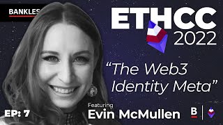 quotThe Web3 Identity Metaquot  Evin McMullen  EthCC 2022 Experience 7 [upl. by Vi17]