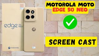 Motorola Moto Edge 50 Neo Screen Cast Quick amp Easy [upl. by Elise]