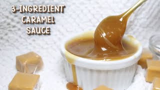 3Ingredient Caramel Sauce  5 Minute Recipe [upl. by Lowis]