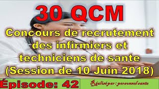 EPISODE 42 30 QCM Concours de recrutement des infirmiers et techniciens de sante Juin 2018 [upl. by Toulon847]