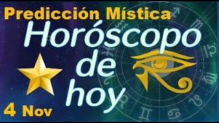 Horoscopo de Hoy 4 de Noviembre 2024  Prediccion Mistica [upl. by Prue]