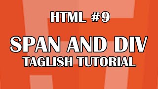 HTML 9 SPAN AND DIV TAGS TagalogEnglish HTML Tutorial For Beginners [upl. by Eatton458]