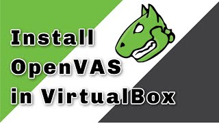 Installing OpenVAS in VirtualBox [upl. by Piers]