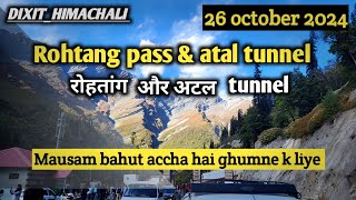 Manali update Rohtang pass update Atal tunnel update  travel [upl. by Nilek]