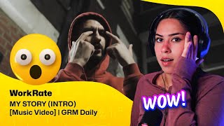 Reaction ▷ WorkRate  WorkRate  MY STORY INTRO Music Video  GRM Daily [upl. by Margarette]