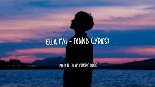 Ella Mai  Found  Lyrics [upl. by Kingdon]