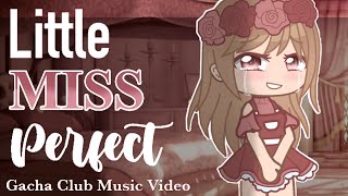 Little Miss Perfect  GCMV  Gacha Club Music Video [upl. by Nnylasor839]