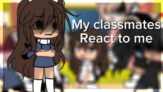 My classmates react to me [upl. by Poucher712]