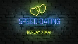 😍 SPEED DATING 💕 replay 7 Mai [upl. by Adan]