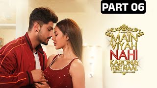 Main Viyah Nahi Karona Tere Naal  Punjabi Movie Part 6  Sonam Bajwa Gurnam Bhullar [upl. by Nakeber]