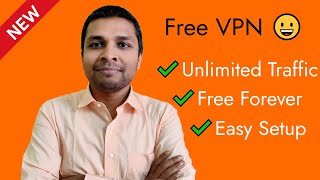 How to Get Fast amp Free VPN for Unlimited Traffic [upl. by Akkeber]