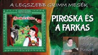 Piroska és a farkas A legszebb Grimm mesék  mesél Molnár Piroska [upl. by Suiratnod483]