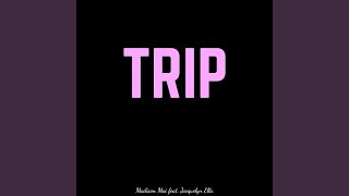 Trip feat Jacquelyn Ella [upl. by Richey291]