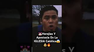 🔥Herejías Y Apostasía En Las IGLESIAS Católicas 😱💒 [upl. by Jacquelynn]