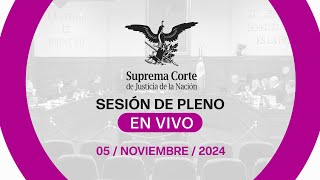 Sesión del Pleno de la SCJN 05 de noviembre 2024 [upl. by Ellehcam]